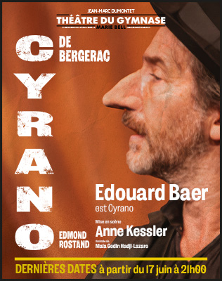 Cyrano de Bergerac - Edouard Baer - Th&eacute;&acirc;tre du Gymnase Marie Bel
